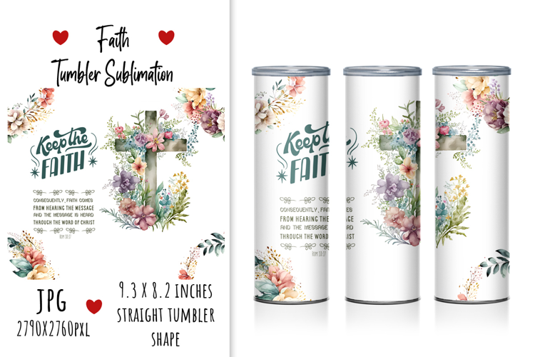 "Keep The Faith" Tumbler Design. Rom 10/17