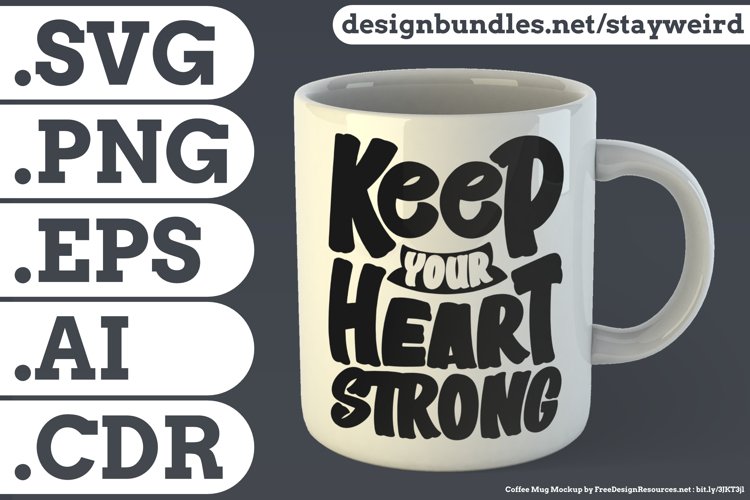 Keep Your Heart... Motivational Quote for Coffee Mug SVG