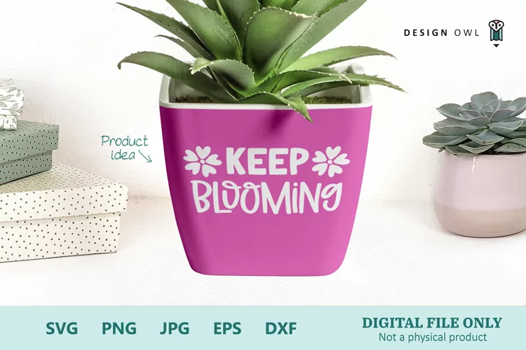 Keep Blooming - Positive Plant Pot Quote SVG