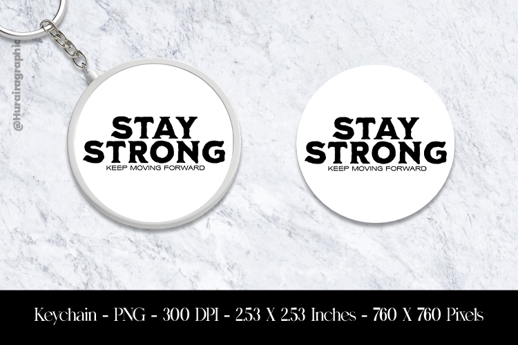 Stay Strong Motivational Quote Keychain Sublimation design