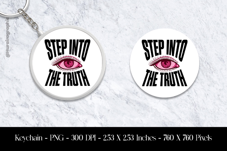 Step Into The Truth Keychain Sublimation Design PNG