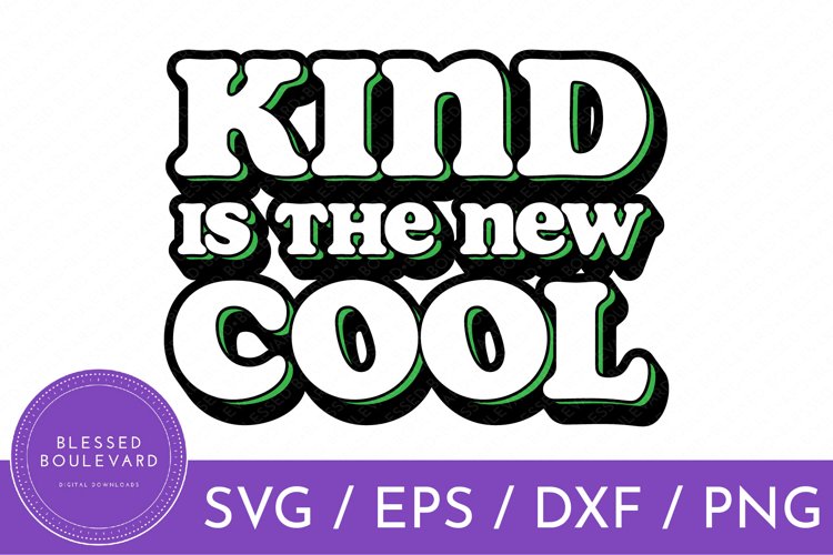 Kind Is The New Cool Kindness Quote SVG Cut File