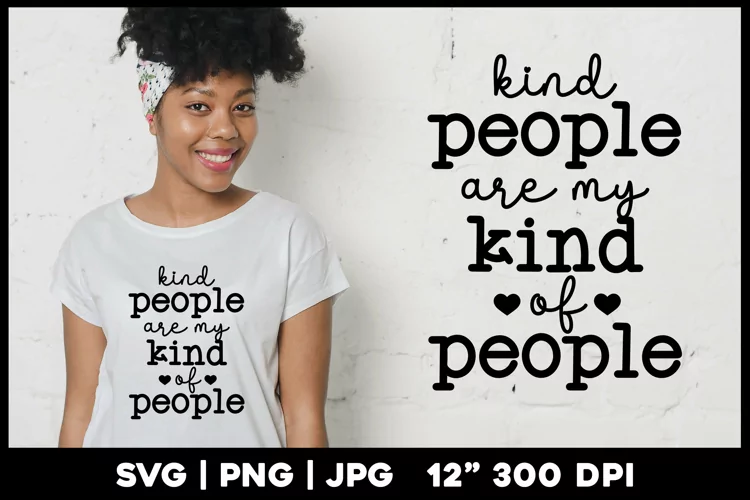 Kind people are my kind of people | Motivational