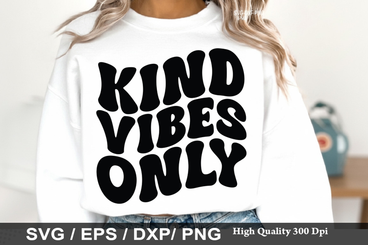 Kind Vibes Only - Kindness SVG Design