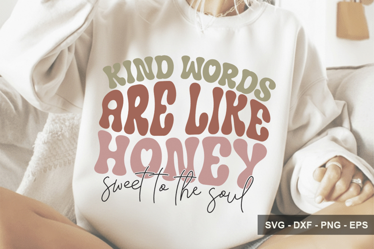Kind Words Are Like Honey Sweet To The Soul - Inspirational example image 1