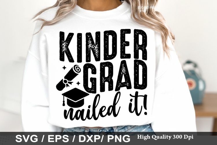 Kinder grad nailed it - Graduation SVG Design