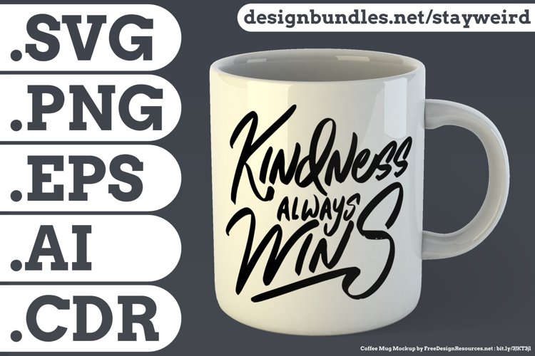 Kindness Always Wins | Motivational Quote for Mugs SVG PNG