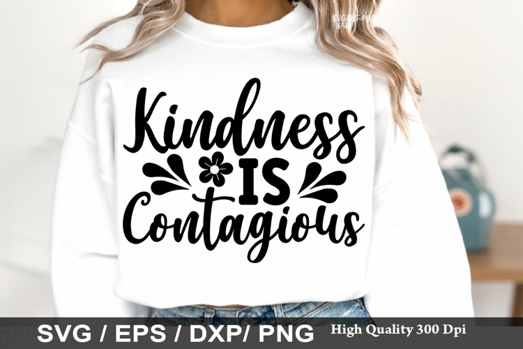 Kindness Is Contagious - Kindness SVG Design