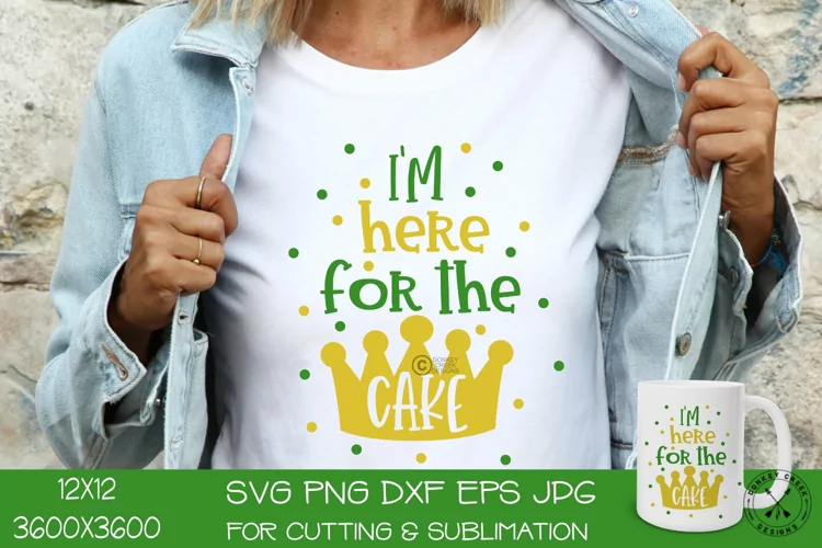 Mardi Gras SVG|I'm here for the Cake|Sublimation PNG