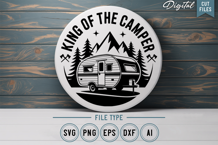 King Of The Camper SVG File | Camping Round Sign SVG
