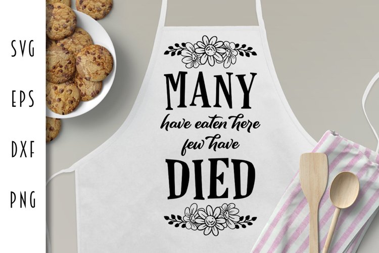 Kitchen SVG - Many Have Eaten Here Few Have Died Cut File example image 1