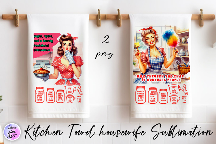 Kitchen Towel housewife Sublimation Design | sarcastic