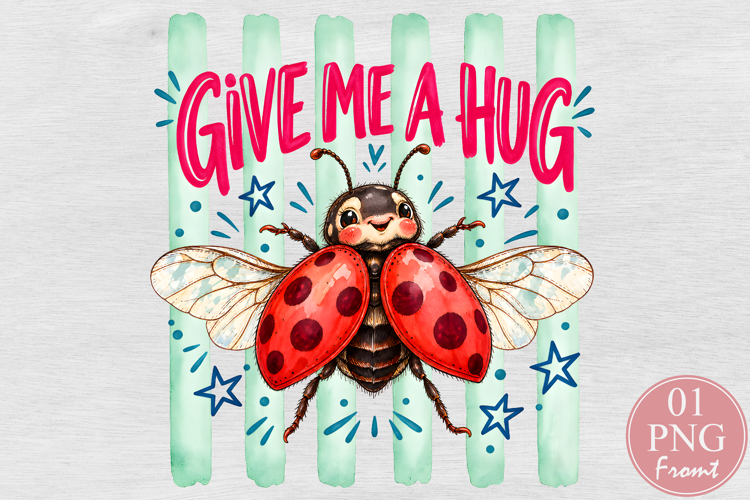 Ladybug Give Me A Hug Sublimation