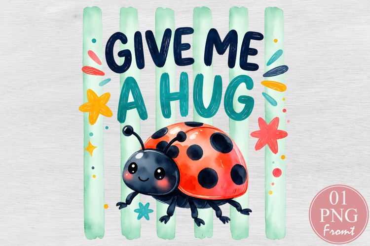 Ladybug Give Me A Hug Sublimation