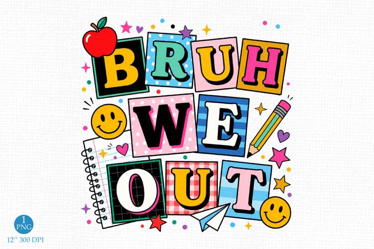 Last day of School Png, Bruh We Out Png, Summer Teacher