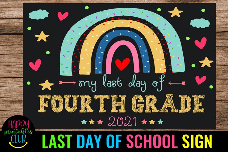 My Last Day of Fourth Grade Sign- Rainbow End of School Sign