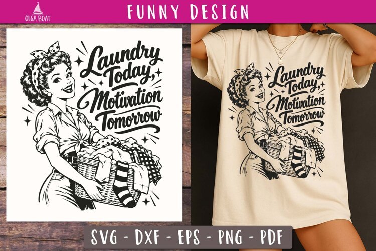 Laundry Today Motivation Tomorrow Funny SVG PNG