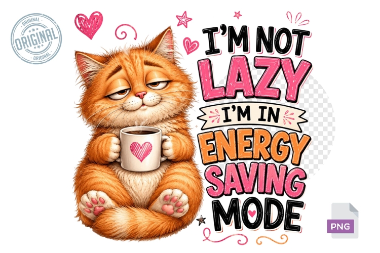Lazy Cat Energy Saving Mode Funny PNG Sublimation Design
