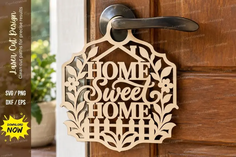 Home Sweet Home Door Hanger Laser Cut SVG File home sweet