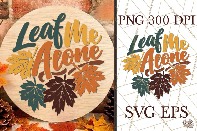 Leaf Me Alone Funny Fall Round Sign SVG example image 1