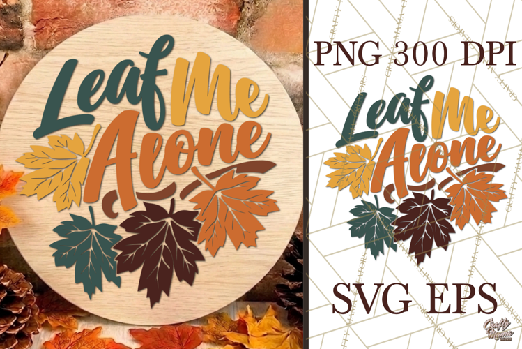 Leaf Me Alone Funny Fall Round Sign SVG