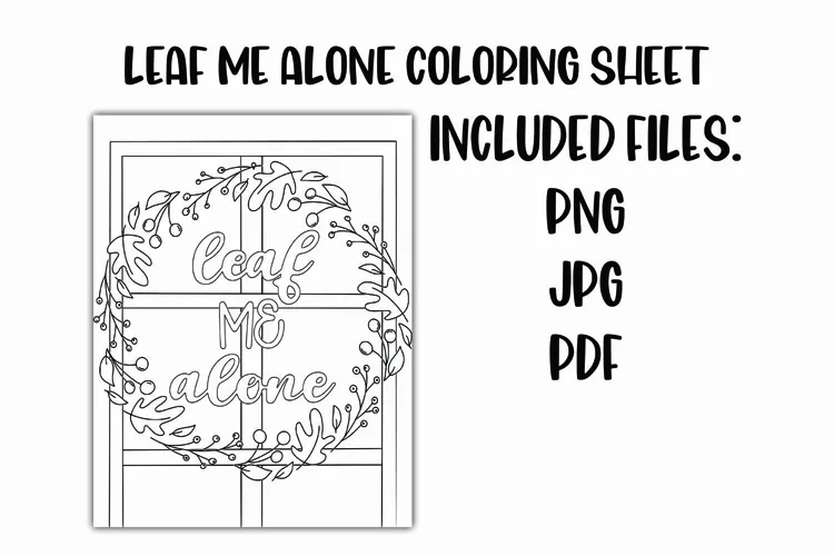 Leaf Me Alone Autumn Fall Coloring Sheet