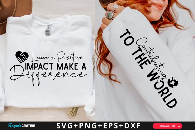 Leave A Positive Impact Sleeve SVG, Inspirational SVG Design example image 1