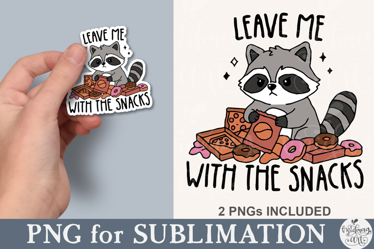 Leave Me With The Snacks PNG