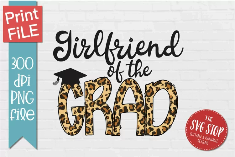 Girlfriend Of The Grad Sublimation | Senior Tshirt Printable