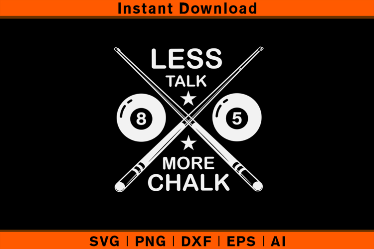 Less Talk More Chalk Funny Billiards Pool SVG
