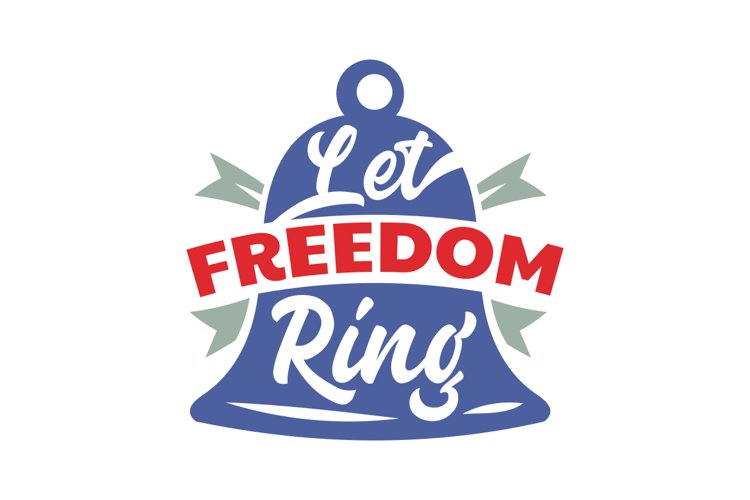 Let Freedom Ring SVG Cut File