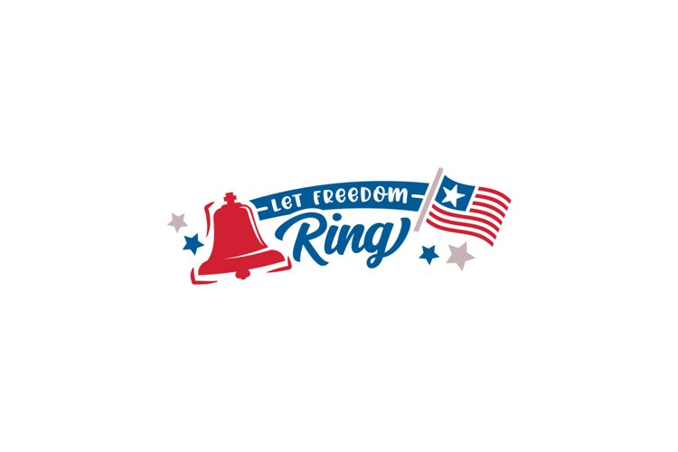 Let Freedom Ring SVG Cut File