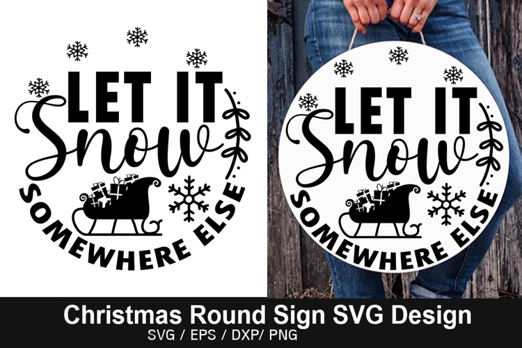 Let It Snow Somewhere SVG - Christmas Round Signs Design