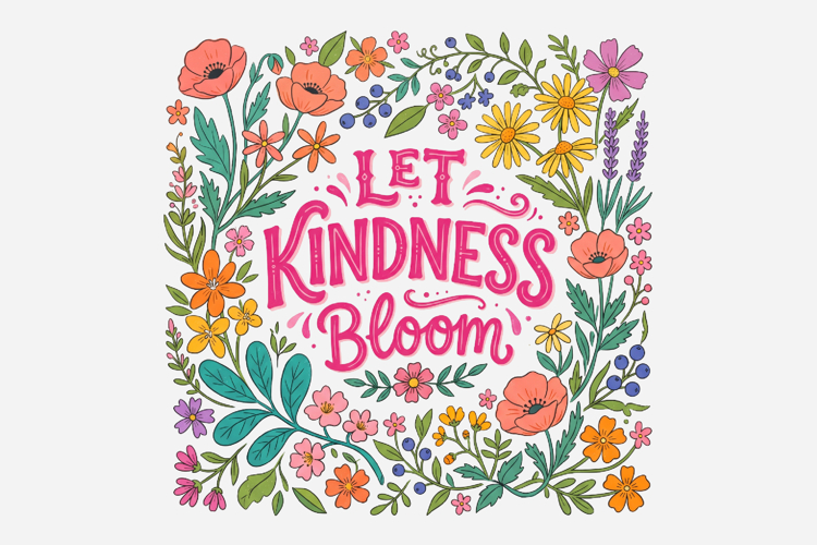 Let Kindness Bloom PNG