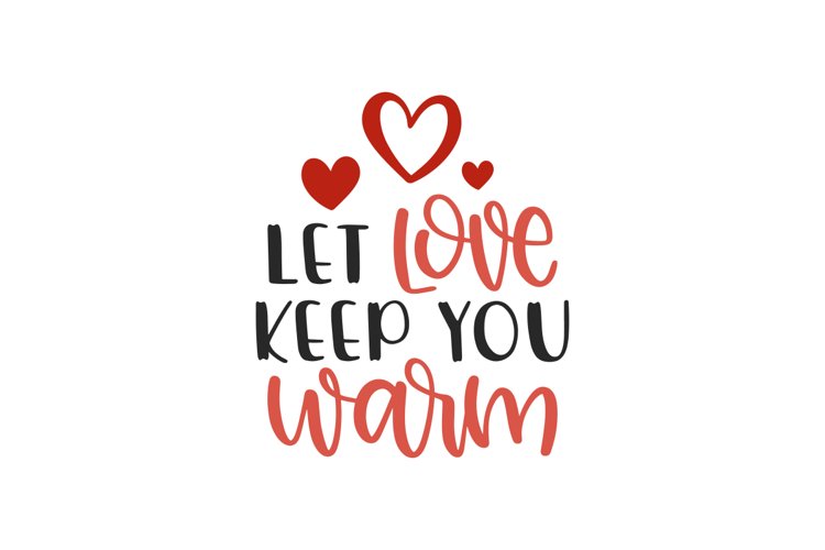 Let Love Keep You Warm SVG Cut File example image 1