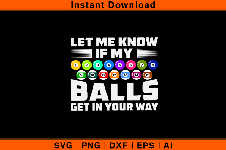 Funny Pool SVG Let Me Know If My Balls Get In Your Way