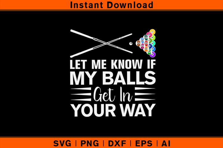 Funny Pool SVG Let Me Know If My Balls Get In Your Way