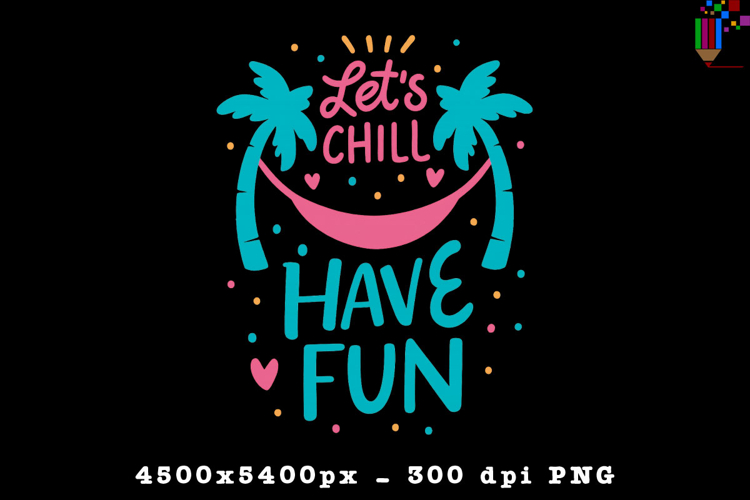 Let’s Chill Have Fun PNG Tropical Hammock Summer Quote