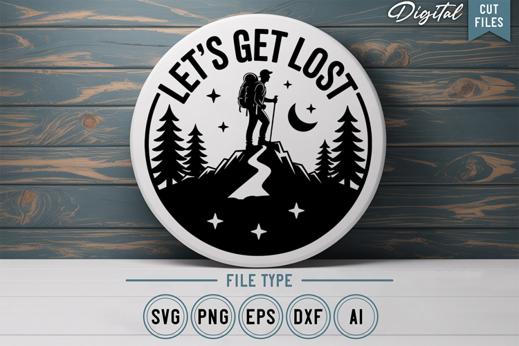 Lets Get Lost SVG File | Camping Round Sign SVG