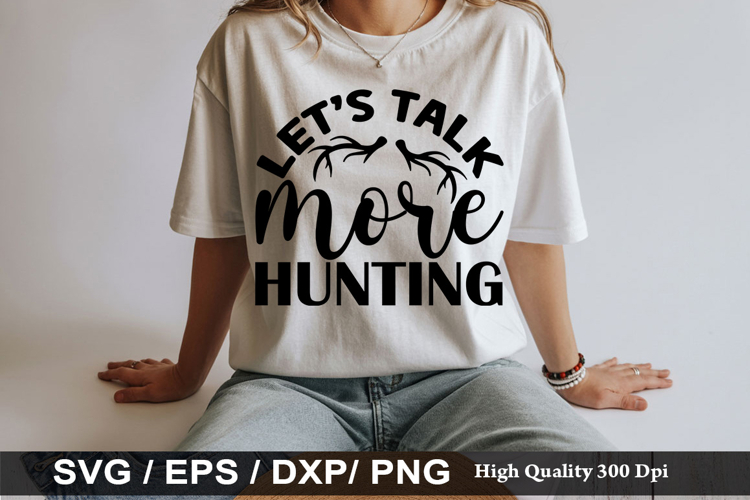 Let s talk more hunting - Hunting SVG Design