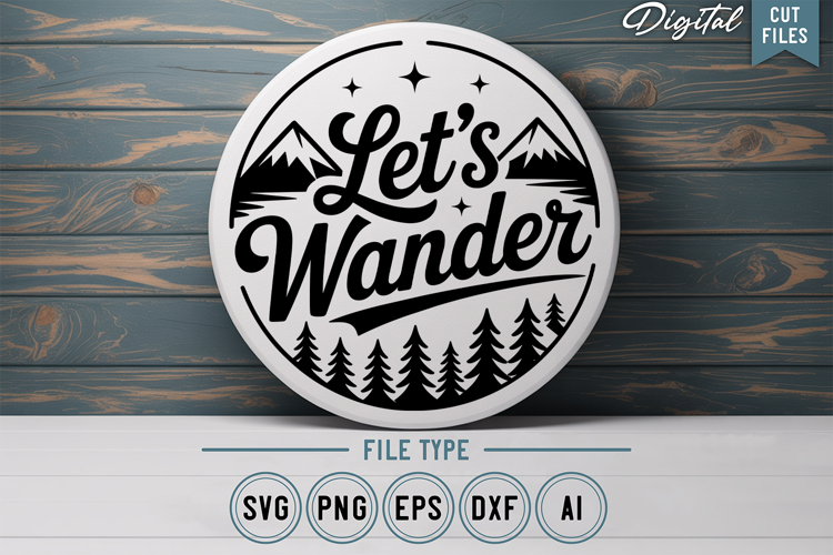 Lets Wander SVG File | Camping Round Sign SVG