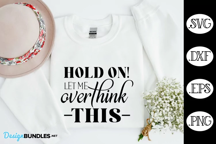 Hold On Let Me Overthink This SVG | Sarcastic SVG