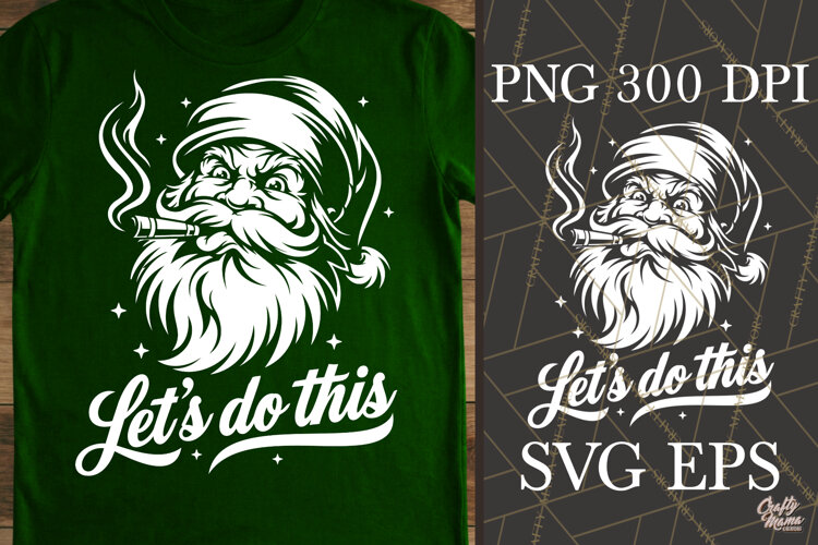 Lets Do This Tough Santa Christmas SVG PNG example image 1