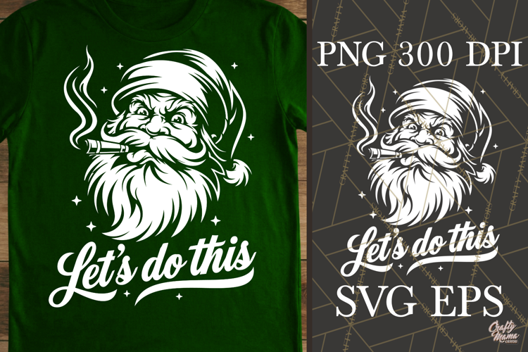 Lets Do This Tough Santa Christmas SVG PNG