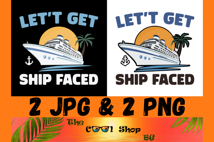 Let's Get Ship Faced Png, Cruise Shirt Png, Cruise Png example image 1