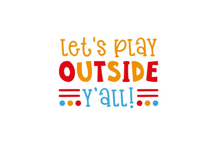 Let's Play Outside Y'all