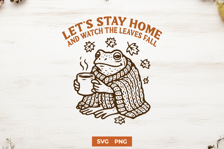 Stay Home Fall Frog SVG | Cozy Autumn Frog Cottagecore PNG