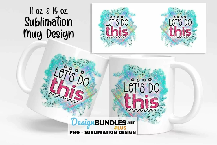 Let's Do This Mug Sublimation Design | Funny Mug Design