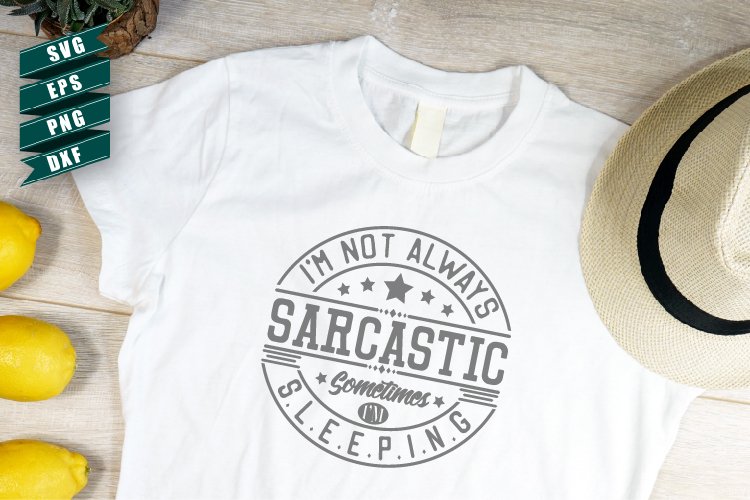Sarcasm quotes SVG | Im not always sarcastic sometimes