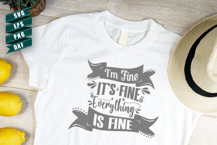 Its Fine Im Fine Everything Is Fine Svg Image 5